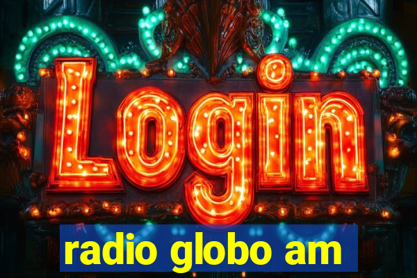 radio globo am